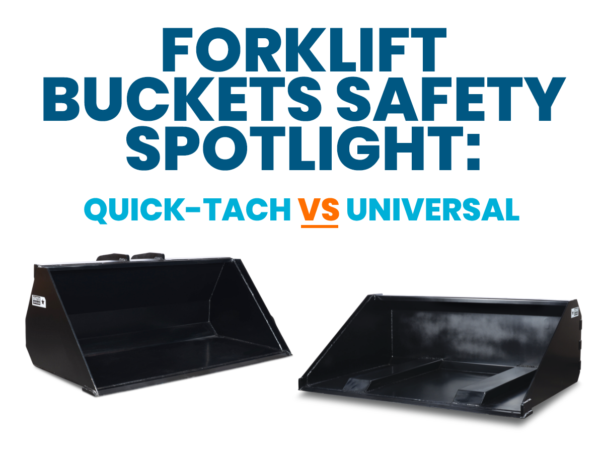 Forklift Buckets Safety: Quick-tach vs Universal